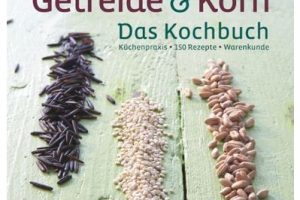 "Getreide & Korn" - Das Kochbuch 102